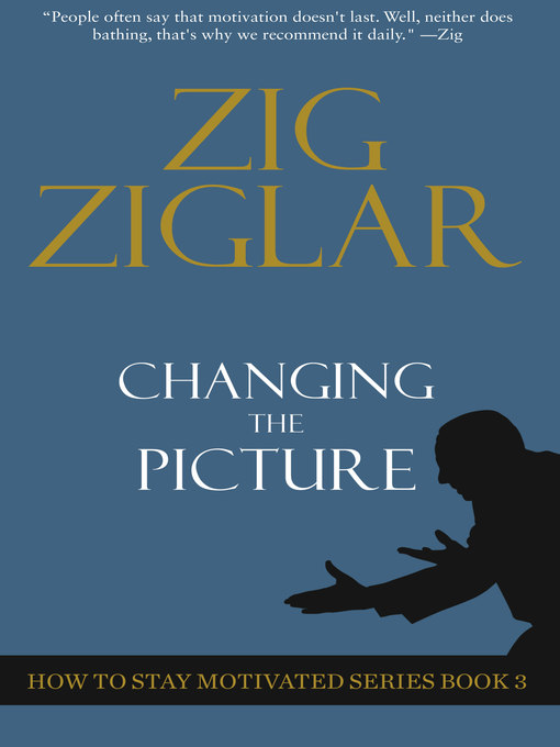 Title details for Changing the Picture by Zig Ziglar - Available